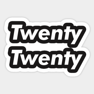 Twenty Twenty Sticker